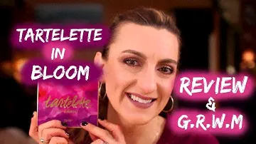 GRWM & Review Tarte Tartelette in Bloom