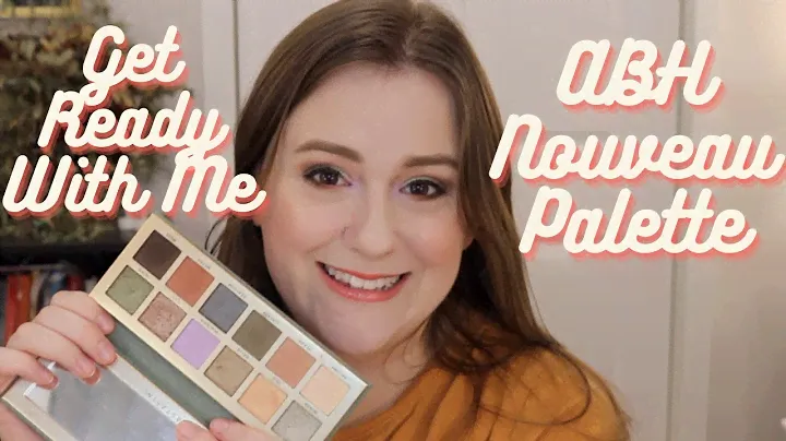 GET READY WITH ME! | ABH NOUVEAU PALETTE!