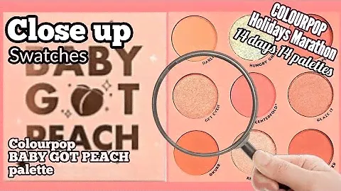 BABY GOT PEACH palette SWATCHES | COLOURPOP | Close Up