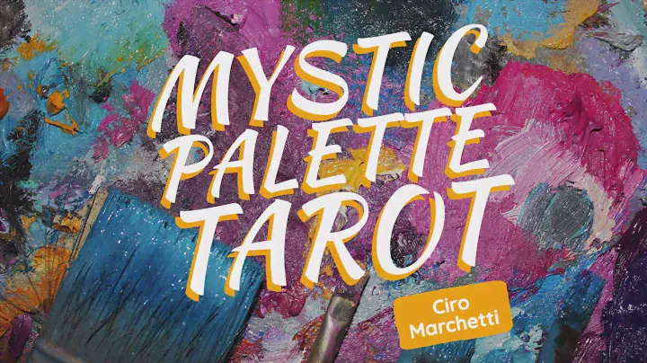MYSTIC PALETTE TAROT - CIRO MARCHETTI (Flip through)