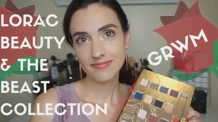 LORAC Beauty & The Beast Collection | GRWM & First Impressions