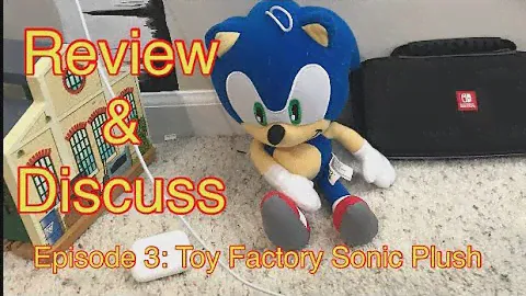 Review & Discuss Episode 3: Toy Factory Sonic Plush