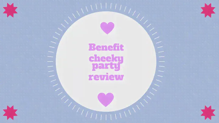 Benefit CHEEKY PARTY REVIEW