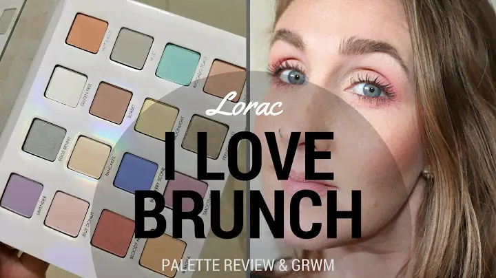 LORAC - I Love Brunch PRO Palette {Review & GRWM}