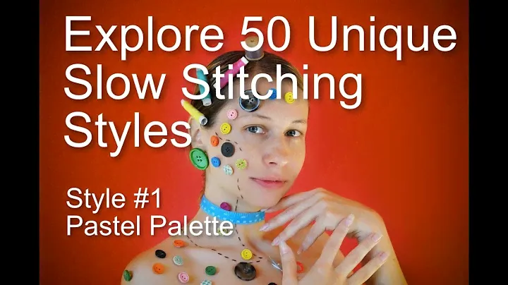 Explore 50 Styles of Creative Slow Stitching and their mood - #1 Pastel Palette