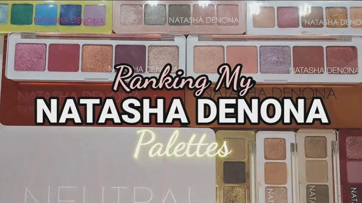 RANKING MY NATASHA DENONA PALETTES!! (+ SWATCHES)