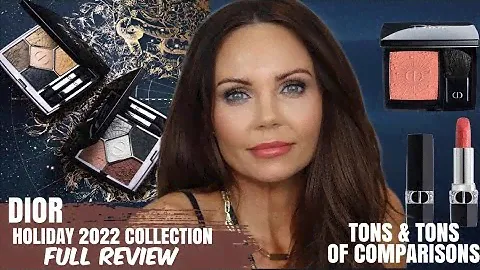 NEW DIOR HOLIDAY 2022 COLLECTION | TONS OF COMPARISONS | THE HOLIDAY LAUNCH THAT HAS ME EXCITED!!!