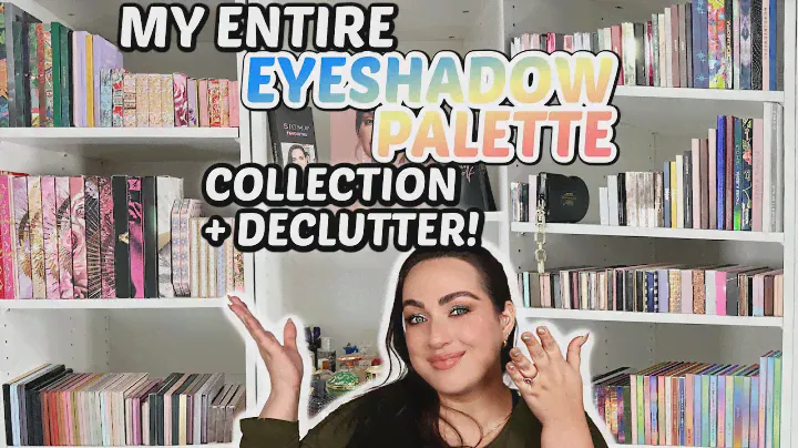 MY ENTIRE EYESHADOW PALETTE COLLECTION & DECLUTTER!
