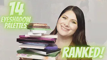 RANKING THE LAST 14 EYESHADOW PALETTES I TRIED
