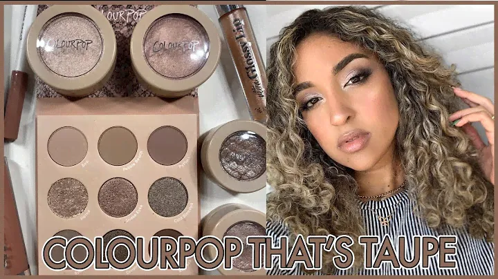 Colourpop That's Taupe Collection | Swatches and Tutorial