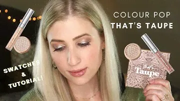NEW ColourPop THAT'S TAUPE Collection // SWATCHES & TUTORIAL