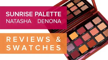 NATASHA DENONA SUNRISE PALETTE | REVIEW & SWATCHES ♫
