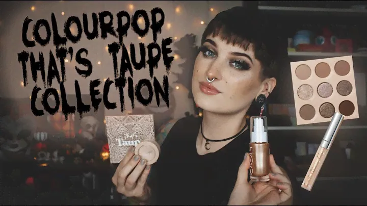 Colourpop That's Taupe Collection | First Impression + Swatches