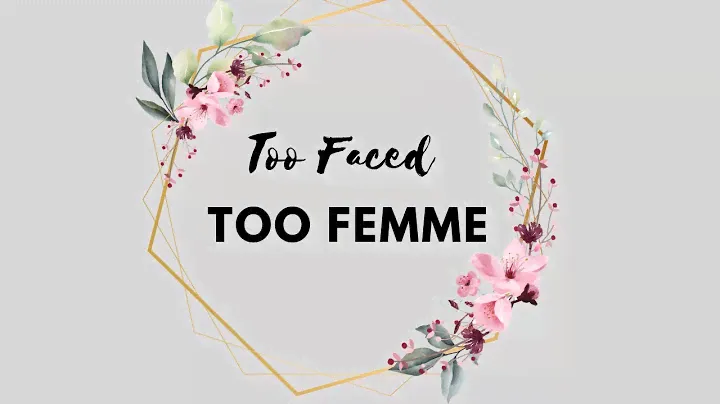 Too Faced Too Femme Palette