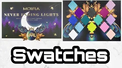 Moira Cosmetics NEVER ENDING LIGHTS Eyeshadow Palette Swatches