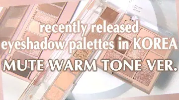 Recently released eyeshadow palettes in Korea mute warm tone ver. / recommendations / makeup looks
