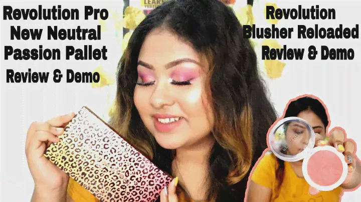 Revolution Pro New Neutral Passion Pallet & Revolution Blusher Reloaded Review+Tutorial