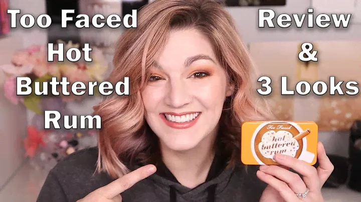Too Faced HOT BUTTERED RUM Palette ~ Review and 3 Looks