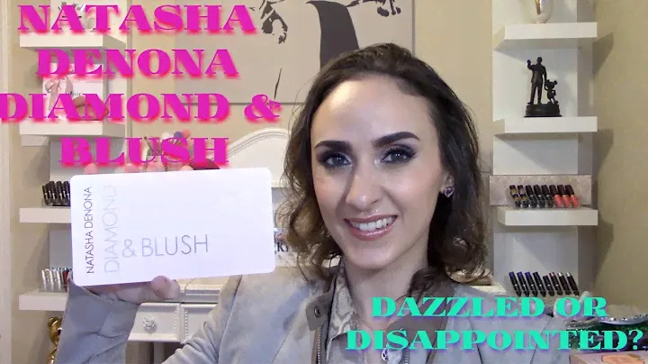 NATASHA DENONA DIAMOND & BLUSH PALETTE- DAZZLED OR DISAPPOINTED?