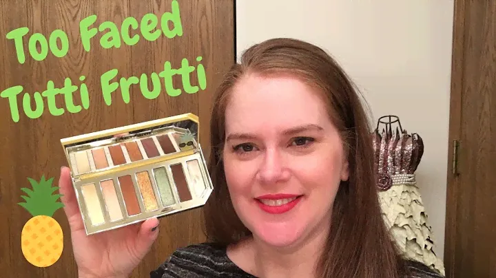 TOO FACED TUTTI FRUTTI Review Scented Makeup Palette