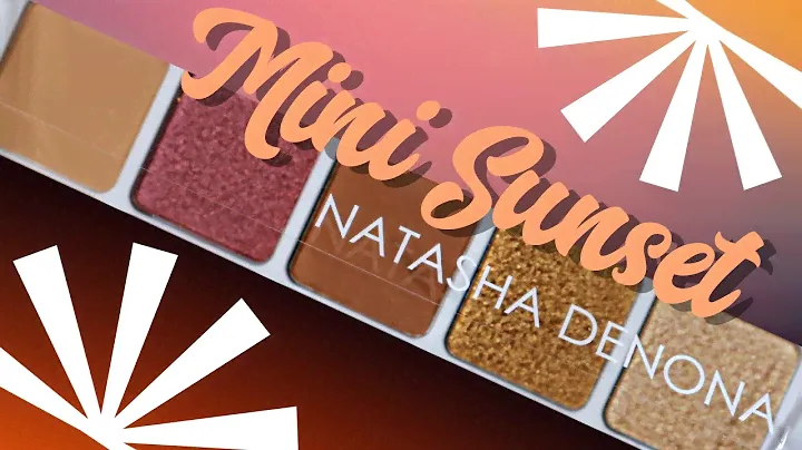 Natasha Denona Mini Sunset Palette Review + Swatches + Tutorial