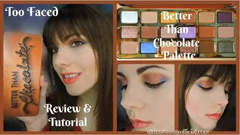 Too Faced | Better Than Chocolate | Review & Tutorial