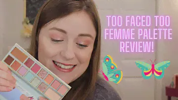 TOO FACED TOO FEMME PALETTE REVIEW!