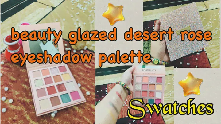 Beauty Glazed Desert Rose Eyeshadow Palette swatches & review #azmisbeautycastle