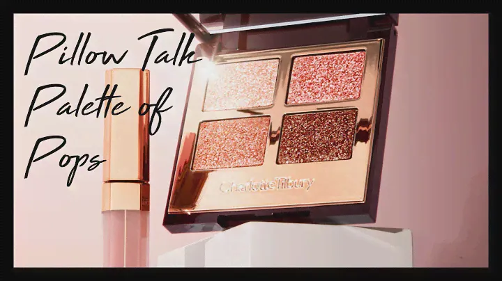 CHARLOTTE TILBURY PILLOW TALK PALETTE OF POPS REVIEW & SWATCHES