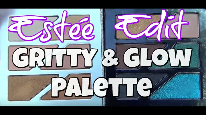 Estee Edit Gritty & Glow Palette | Review