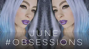 Jessica Haze Kit Must Haves + June #OBSESSIONS