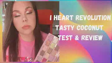 I HEART REVOLUTION TASTY COCONUT PALETTE | TEST AND REVIEW