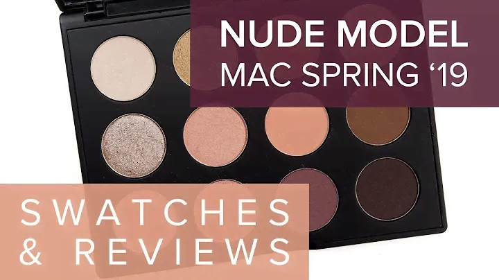 MAC NUDE MODEL PALETTE REVIEW & SWATCHES | SPRING 2019 ♫