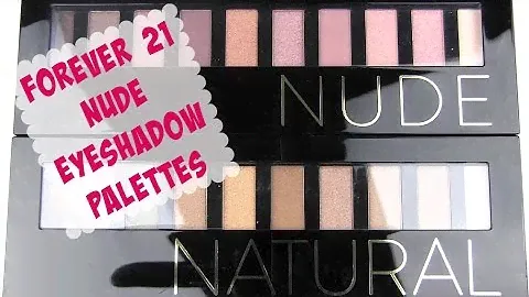 Forever 21 Nude Eyeshadow Palettes: Live Swatches & Review