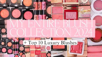 MY ENTIRE BLUSH COLLECTION & TOP 10 FAVORITES!