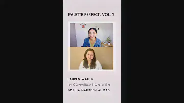 Palette Perfect Vol 2 Interview with Lauren Wager and Sophia Naureen Ahmad