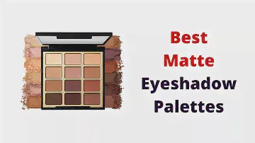 Top 5 best matte eyeshadow palettes
